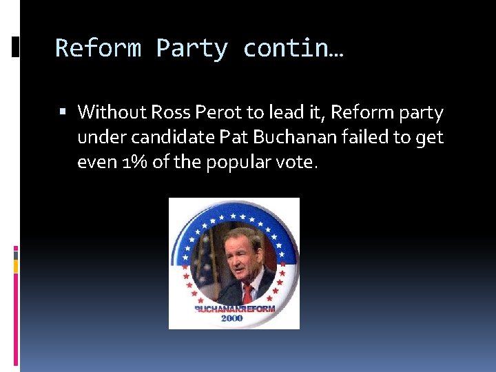 Reform Party contin… Without Ross Perot to lead it, Reform party under candidate Pat