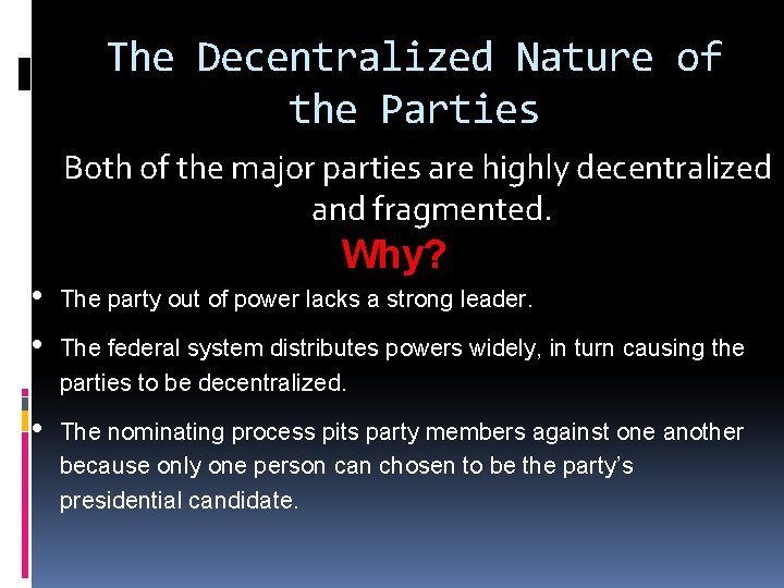 The Decentralized Nature of the Parties Both of the major parties are highly decentralized