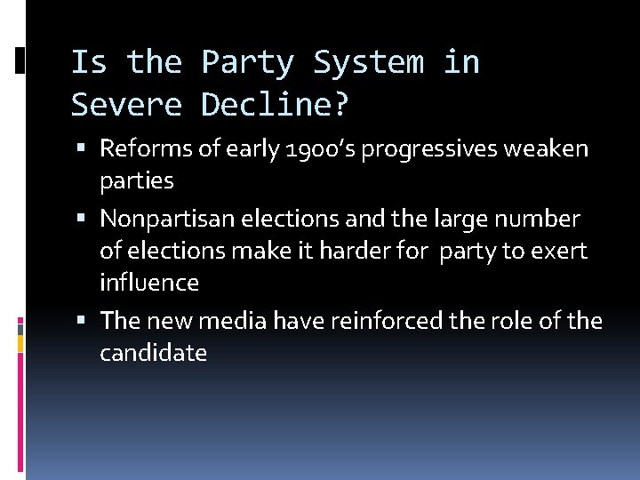 Is the Party System in Severe Decline? Reforms of early 1900’s progressives weaken parties