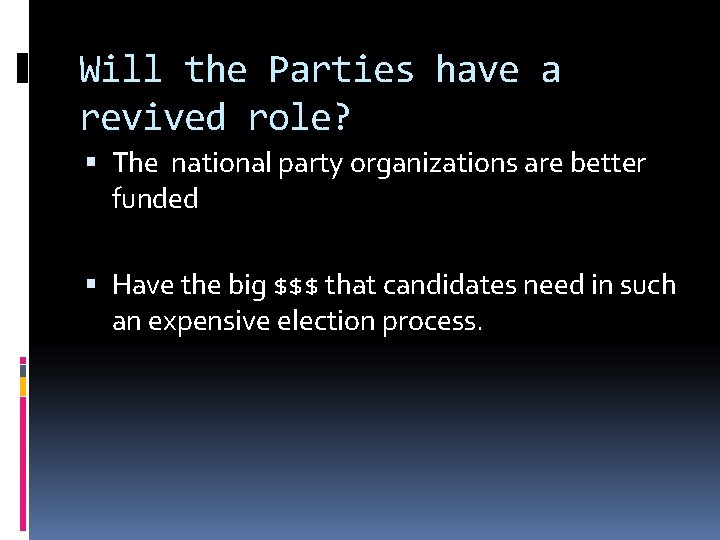 Will the Parties have a revived role? The national party organizations are better funded