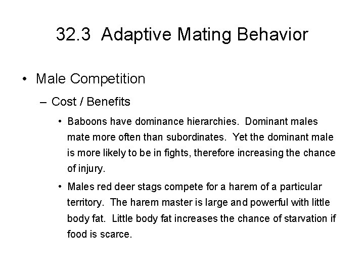 32. 3 Adaptive Mating Behavior • Male Competition – Cost / Benefits • Baboons