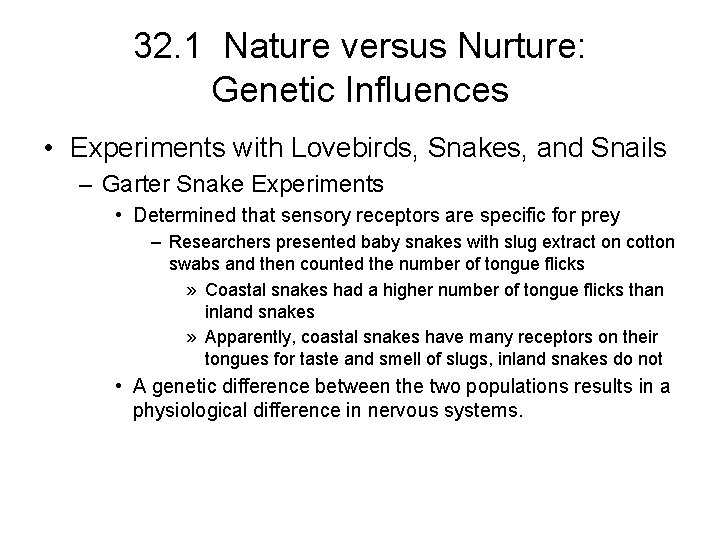 32. 1 Nature versus Nurture: Genetic Influences • Experiments with Lovebirds, Snakes, and Snails