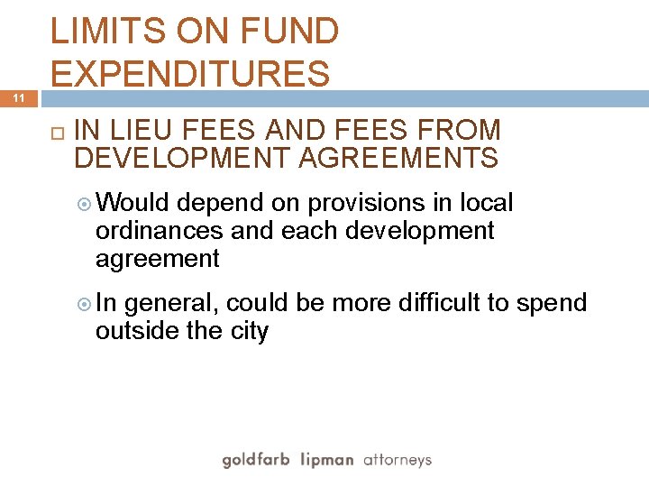 11 LIMITS ON FUND EXPENDITURES IN LIEU FEES AND FEES FROM DEVELOPMENT AGREEMENTS Would