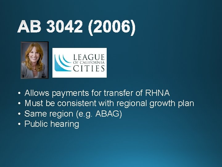  • • Allows payments for transfer of RHNA Must be consistent with regional
