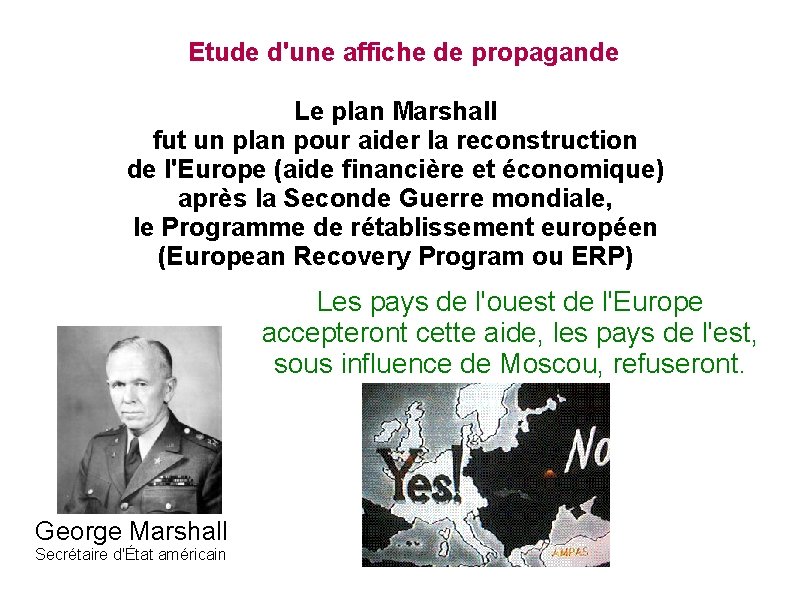 Etude d'une affiche de propagande Le plan Marshall fut un plan pour aider la