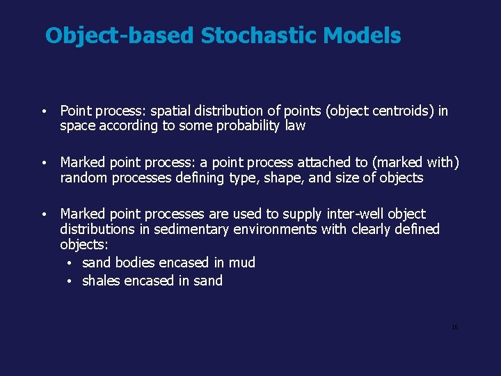 Object-based Stochastic Models • Point process: spatial distribution of points (object centroids) in space