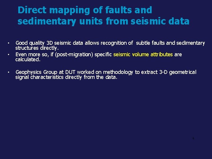 Direct mapping of faults and sedimentary units from seismic data • • • Good