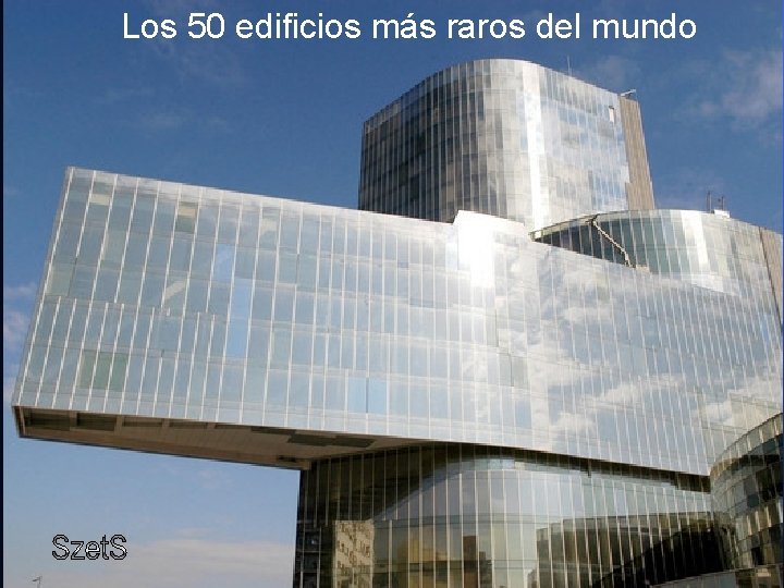 Los 50 edificios más raros del mundo 