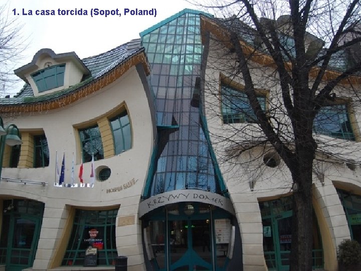 1. La casa torcida (Sopot, Poland) 