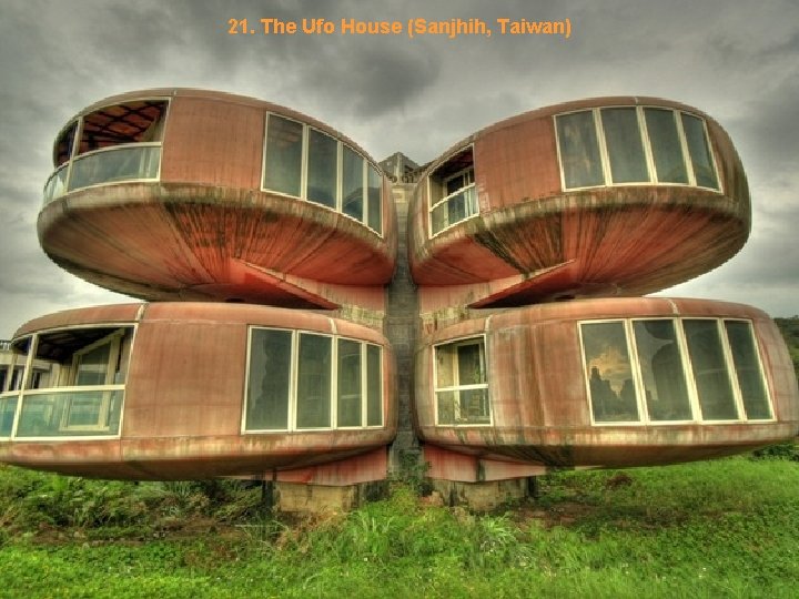 21. The Ufo House (Sanjhih, Taiwan) 