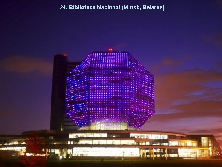 24. Biblioteca Nacional (Minsk, Belarus) 