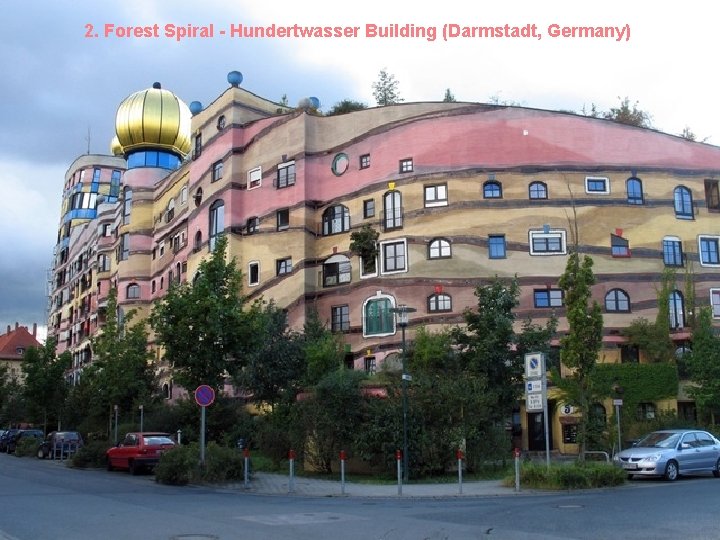 2. Forest Spiral - Hundertwasser Building (Darmstadt, Germany) 