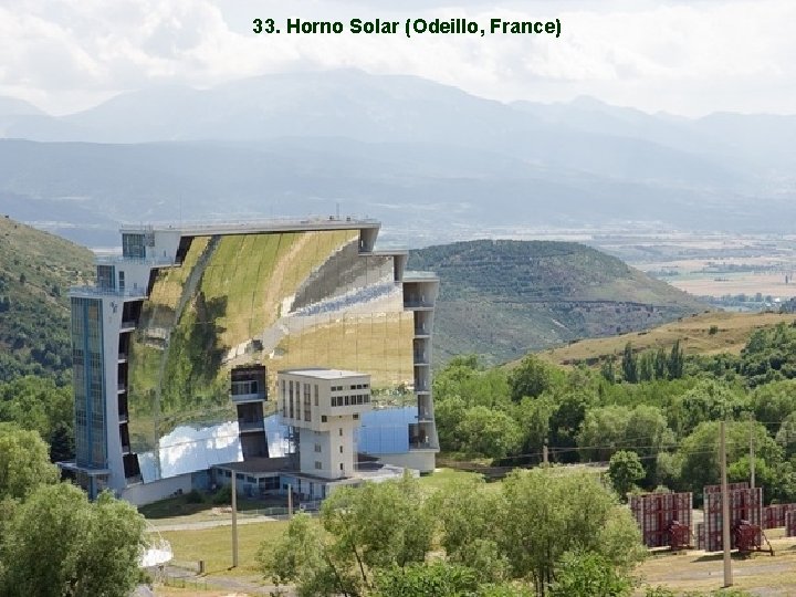 33. Horno Solar (Odeillo, France) 