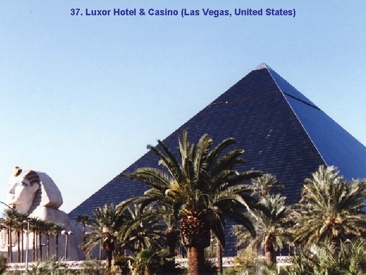 37. Luxor Hotel & Casino (Las Vegas, United States) 