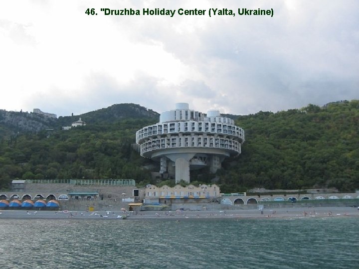 46. "Druzhba Holiday Center (Yalta, Ukraine) 
