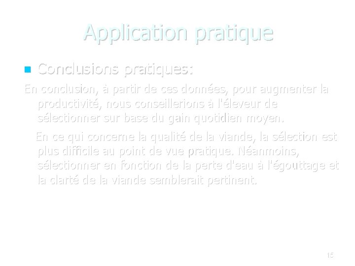 Application pratique Conclusions pratiques: En conclusion, à partir de ces données, pour augmenter la