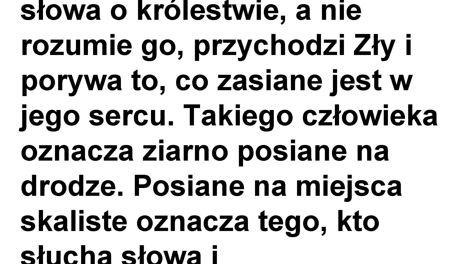 słowa o królestwie, a nie rozumie go, przychodzi Zły i porywa to, co zasiane