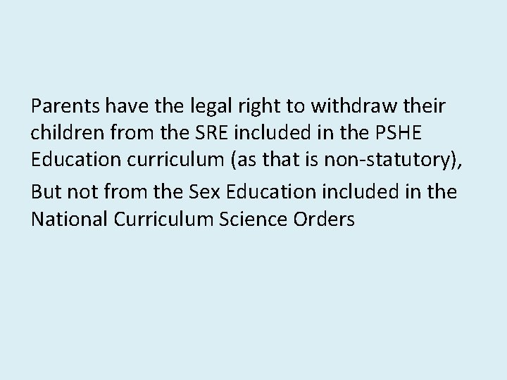 Parents have the legal right to withdraw their children from the SRE included in