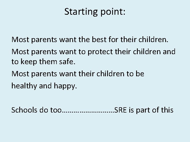 Starting point: Most parents want the best for their children. Most parents want to