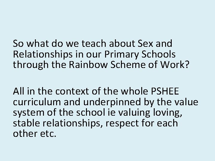So what do we teach about Sex and Relationships in our Primary Schools through