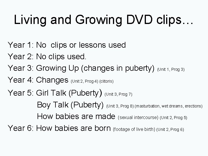 Living and Growing DVD clips… Year 1: No clips or lessons used Year 2: