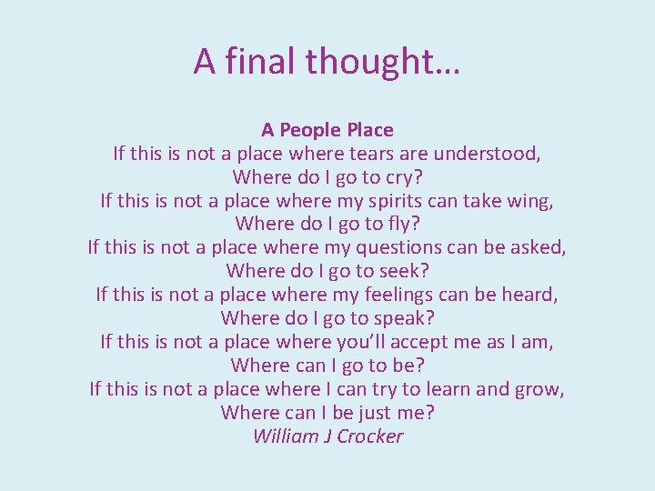 A final thought… A People Place If this is not a place where tears
