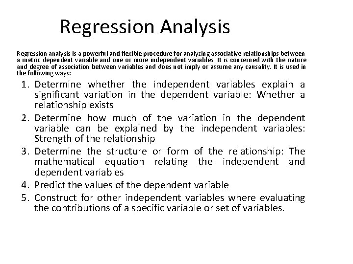 Regression Analysis Regression analysis is a powerful and flexible procedure for analyzing associative relationships