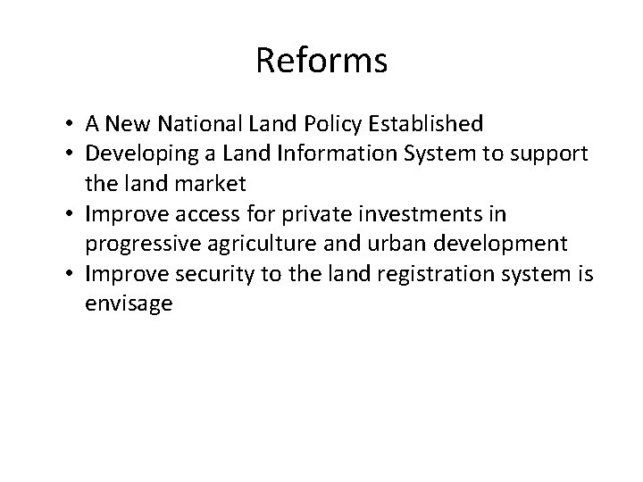 Reforms • A New National Land Policy Established • Developing a Land Information System