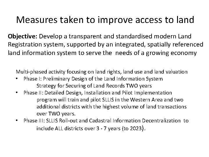 Measures taken to improve access to land Objective: Develop a transparent and standardised modern