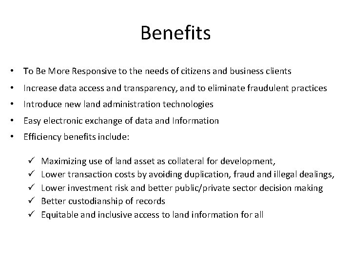 Benefits • To Be More Responsive to the needs of citizens and business clients