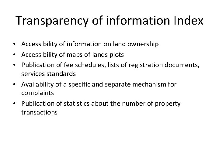Transparency of information Index • Accessibility of information on land ownership • Accessibility of