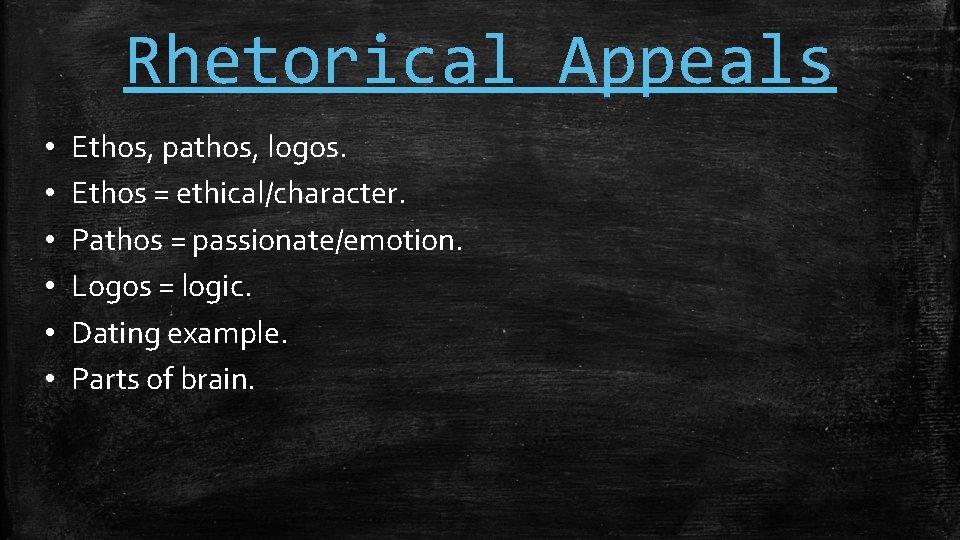 Rhetorical Appeals • • • Ethos, pathos, logos. Ethos = ethical/character. Pathos = passionate/emotion.