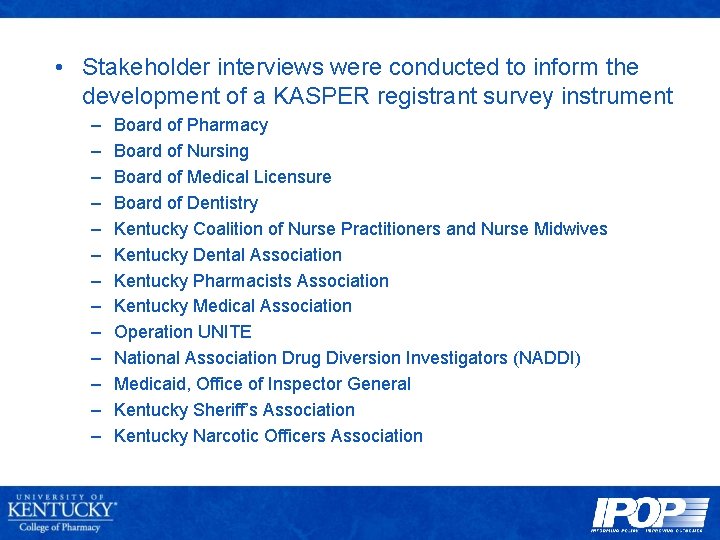  • Stakeholder interviews were conducted to inform the development of a KASPER registrant