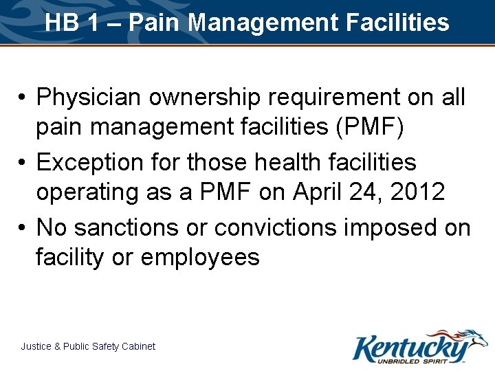 HB 1 – Pain Management Facilities • Physician ownership requirement on all pain management