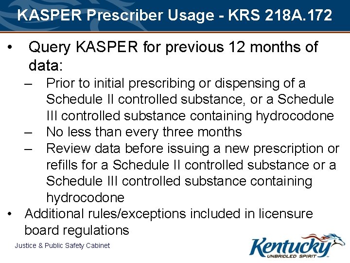 KASPER Prescriber Usage - KRS 218 A. 172 • Query KASPER for previous 12