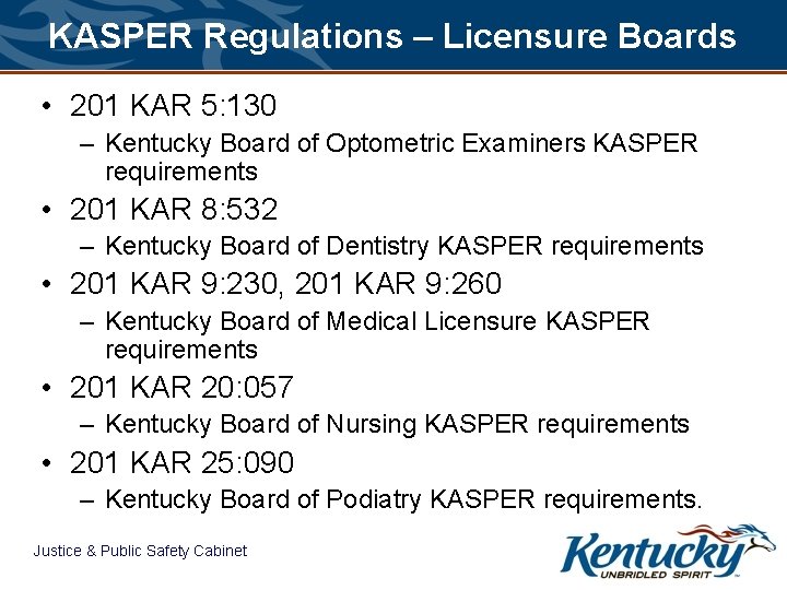 KASPER Regulations – Licensure Boards • 201 KAR 5: 130 – Kentucky Board of