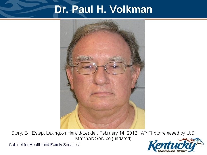 Dr. Paul H. Volkman Story: Bill Estep, Lexington Herald-Leader, February 14, 2012. AP Photo