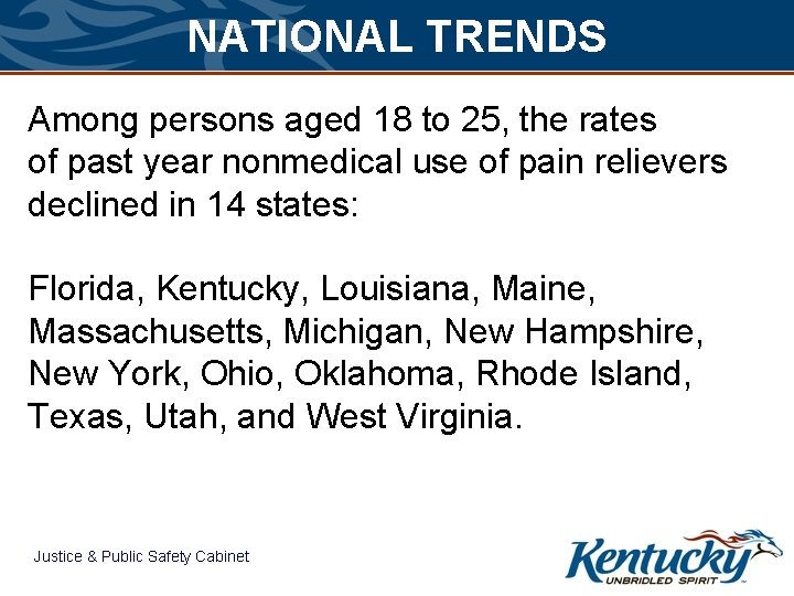 NATIONAL TRENDS Among persons aged 18 to 25, the rates of past year nonmedical