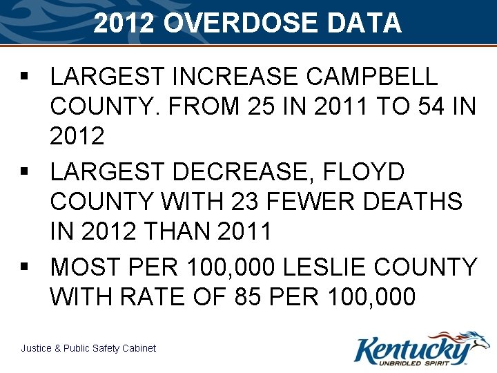 2012 OVERDOSE DATA § LARGEST INCREASE CAMPBELL COUNTY. FROM 25 IN 2011 TO 54