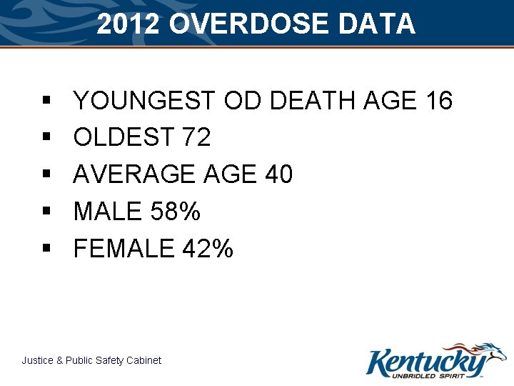 2012 OVERDOSE DATA § § § YOUNGEST OD DEATH AGE 16 OLDEST 72 AVERAGE