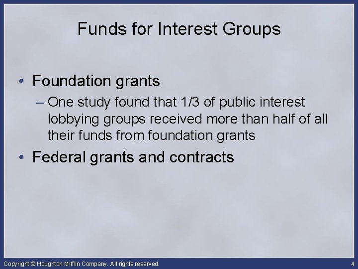 Funds for Interest Groups • Foundation grants – One study found that 1/3 of