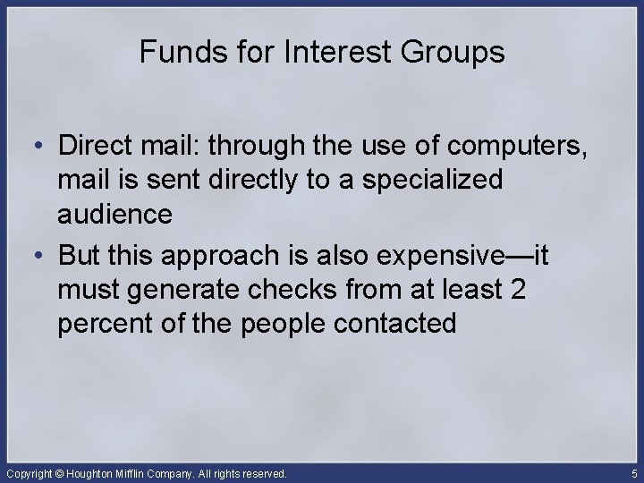 Funds for Interest Groups • Direct mail: through the use of computers, mail is