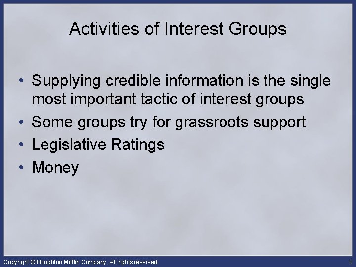 Activities of Interest Groups • Supplying credible information is the single most important tactic