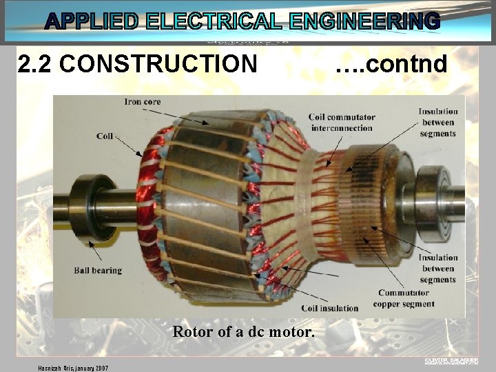 2. 2 CONSTRUCTION Rotor of a dc motor. Hasnizah Aris, january 2007 …. contnd