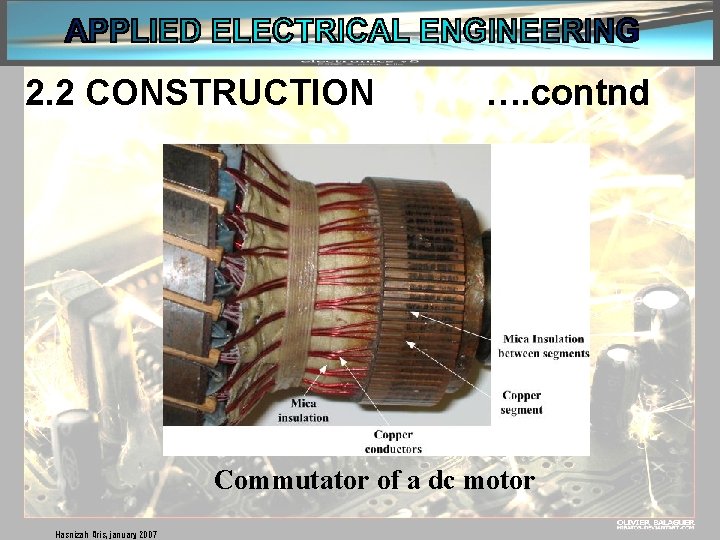 2. 2 CONSTRUCTION …. contnd Commutator of a dc motor Hasnizah Aris, january 2007
