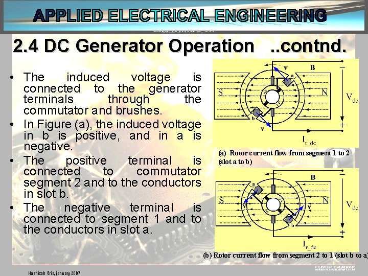 2. 4 DC Generator Operation. . contnd. • The induced voltage is connected to
