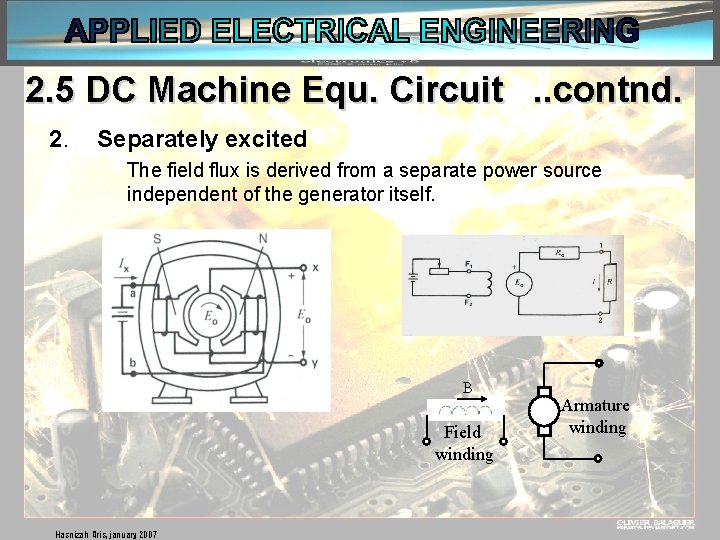 2. 5 DC Machine Equ. Circuit. . contnd. 2. Separately excited The field flux