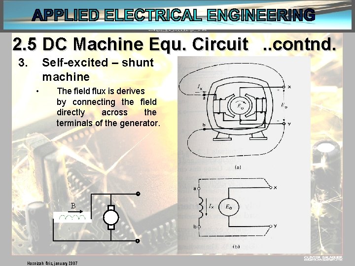 2. 5 DC Machine Equ. Circuit. . contnd. 3. Self-excited – shunt machine •