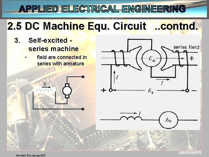 2. 5 DC Machine Equ. Circuit. . contnd. 3. Self-excited series machine • field