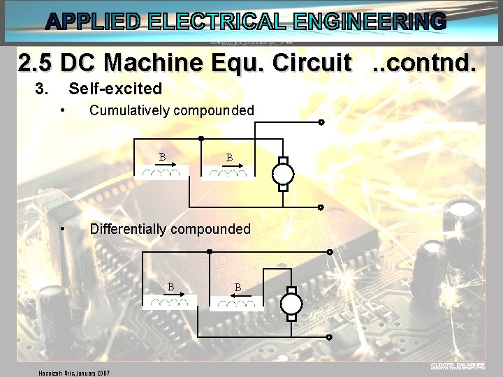 2. 5 DC Machine Equ. Circuit. . contnd. 3. Self-excited • Cumulatively compounded B